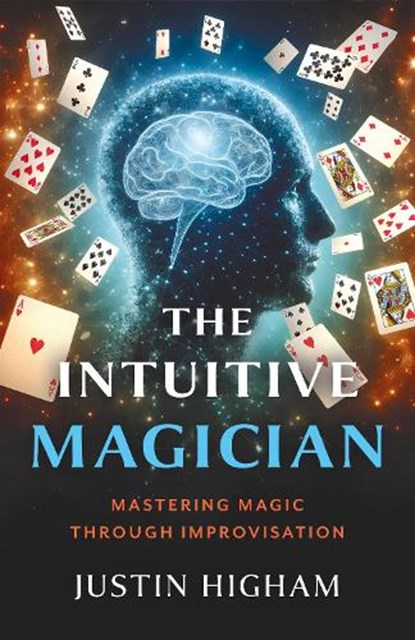 The Intuitive Magician, Justin Higham - Paperback - 9781803418971