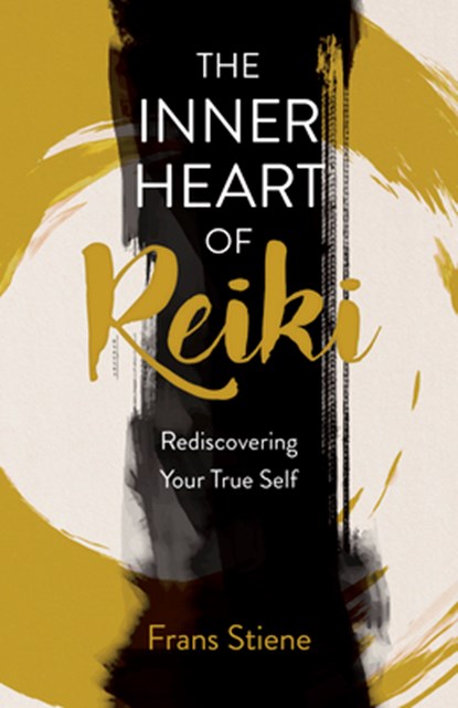 The Inner Heart of Reiki (NEW EDITION), Frans Stiene - Paperback - 9781803419107