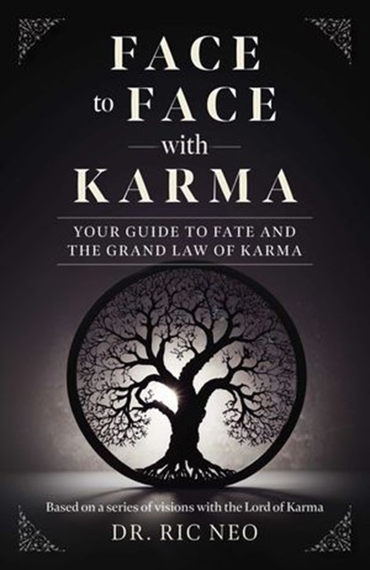 Face to Face with Karma, Dr. Ric Neo - Ebook - 9781803419220