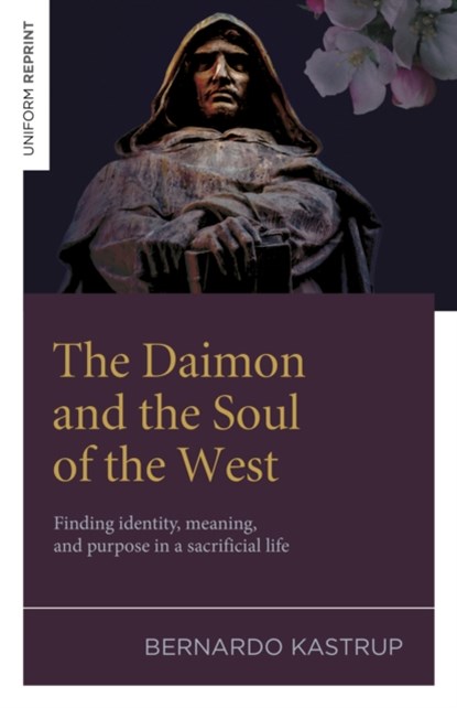 The Daimon and the Soul of the West, Bernardo Kastrup - Paperback - 9781803419497