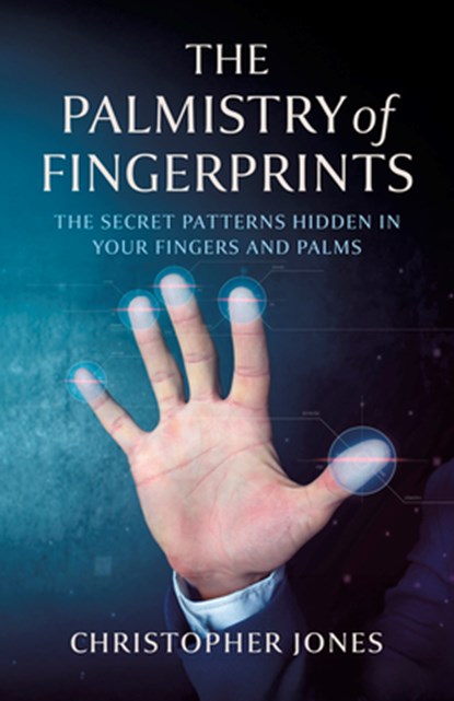 The Palmistry of Fingerprints, Christopher Jones - Paperback - 9781803419961