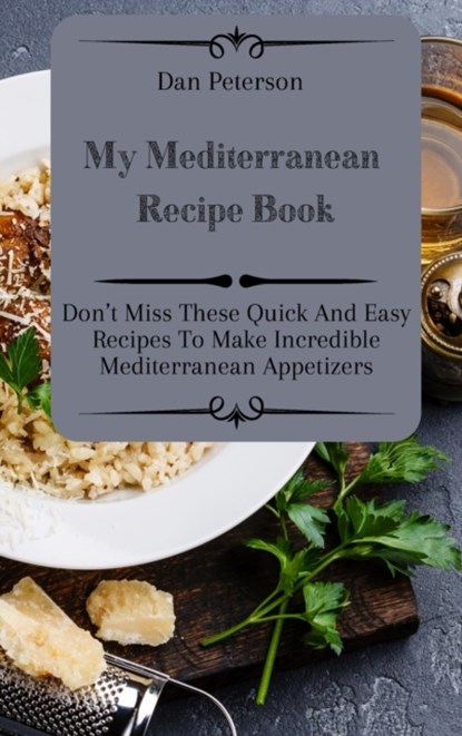 My Mediterranean Recipe Book, Dan Peterson - Gebonden - 9781803424453