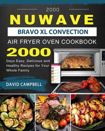 2000 NuWave Bravo XL Convection Air Fryer Oven Cookbook, David Campbell - Paperback - 9781803433981