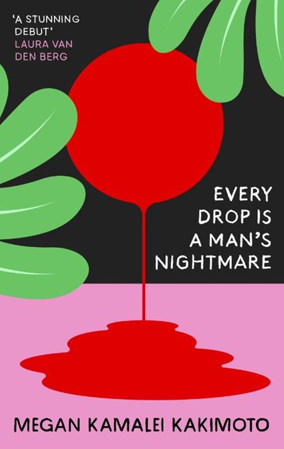Every Drop Is a Man's Nightmare, Megan Kamalei Kakimoto - Paperback - 9781803510095
