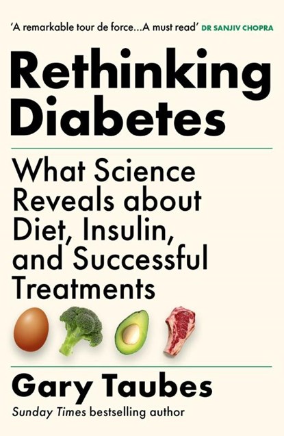 Rethinking Diabetes, Gary Taubes - Paperback - 9781803510705