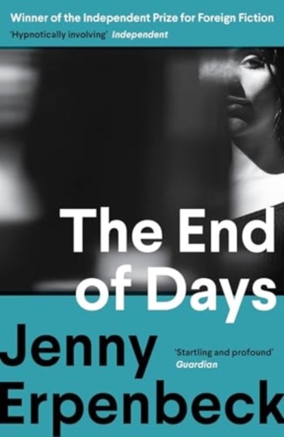 The End of Days, Jenny Erpenbeck - Paperback - 9781803512525