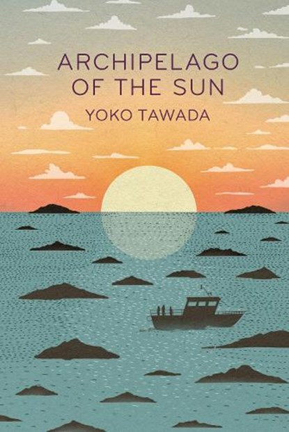 Archipelago of the Sun, Yoko Tawada - Paperback - 9781803513201