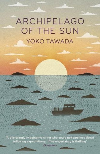 ARCHIPELAGO OF THE SUN, TAWADA, YOKO - Paperback - 9781803513225