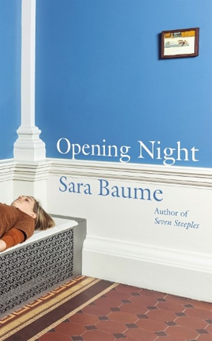 Opening Night, Sara Baume - Gebonden - 9781803513386