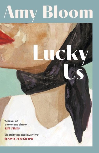 Lucky Us, Amy Bloom - Paperback - 9781803513546