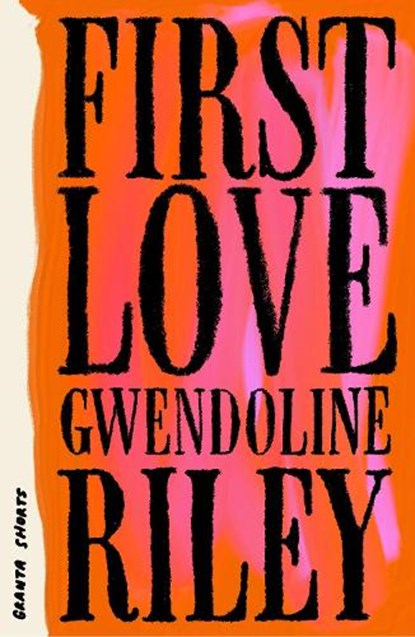 First Love, Gwendoline Riley - Paperback - 9781803513560