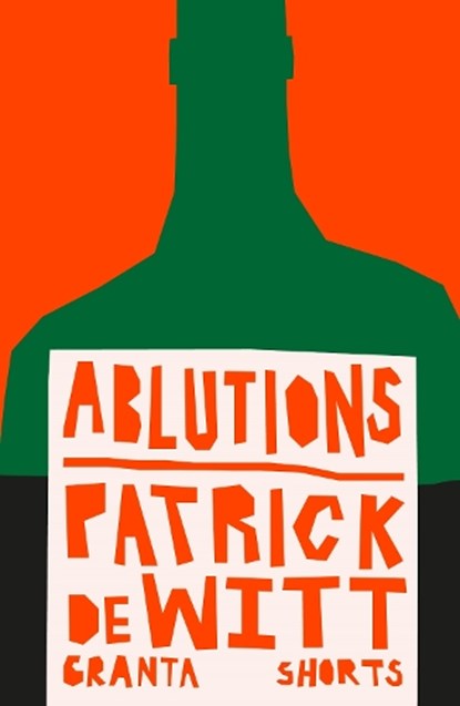 Ablutions, Patrick deWitt - Paperback - 9781803513577