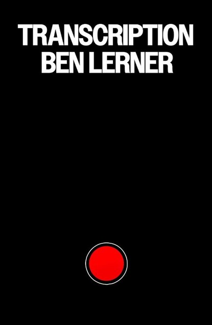 Transcription, Ben Lerner - Gebonden - 9781803513805