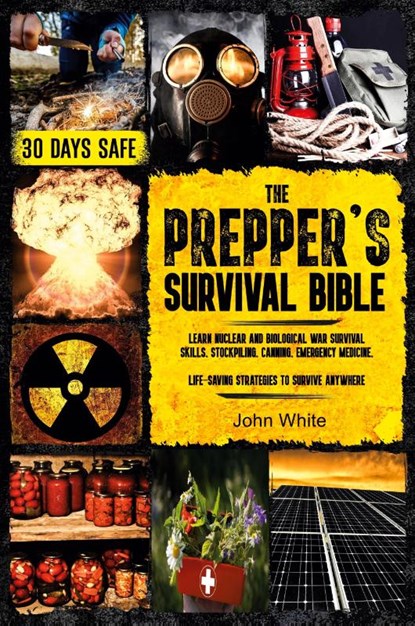 THE PREPPER'S SURVIVAL BIBLE, John White - Paperback - 9781803619569