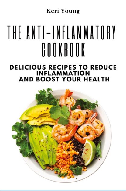 The Anti-Inflammatory Cookbook, Keri Young - Paperback - 9781803620671