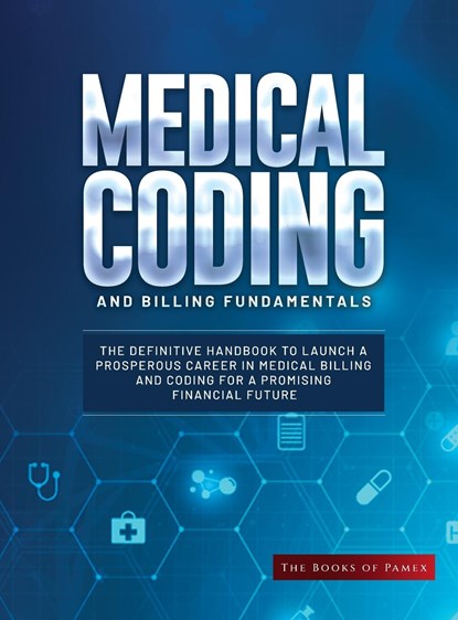 Medical Coding and Billing Fundamentals, The Books of Pamex - Gebonden - 9781803625133