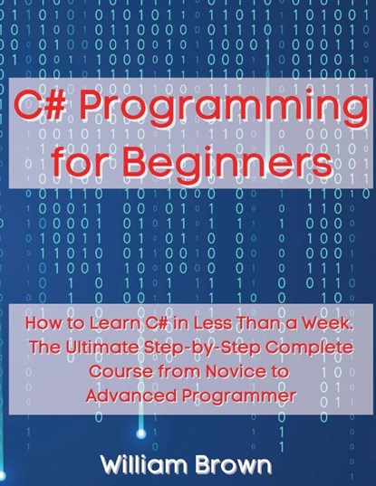 C# Programming for Beginners, William Brown - Paperback - 9781803668086