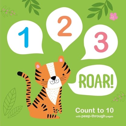123 Roar!: Count to 10 with Peep-Through Pages, Igloobooks - Gebonden - 9781803684031