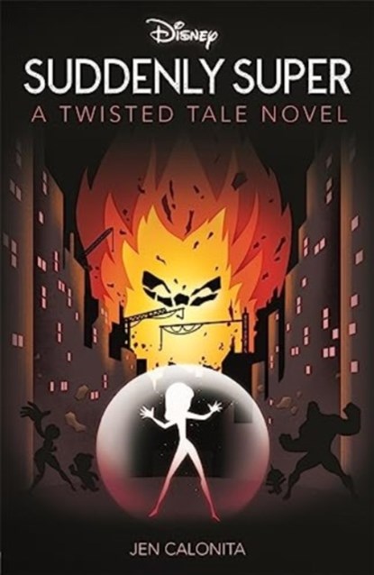 Disney Pixar The Incredibles: Suddenly Super, Jen Calonita - Paperback - 9781803684963