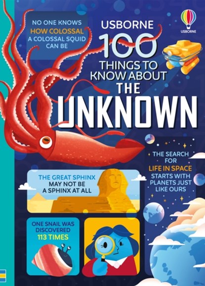 100 Things to Know About the Unknown, Jerome Martin ; Alice James ; Lan Cook ; Tom Mumbray ; Alex Frith ; Micaela Tapsell - Gebonden - 9781803705286