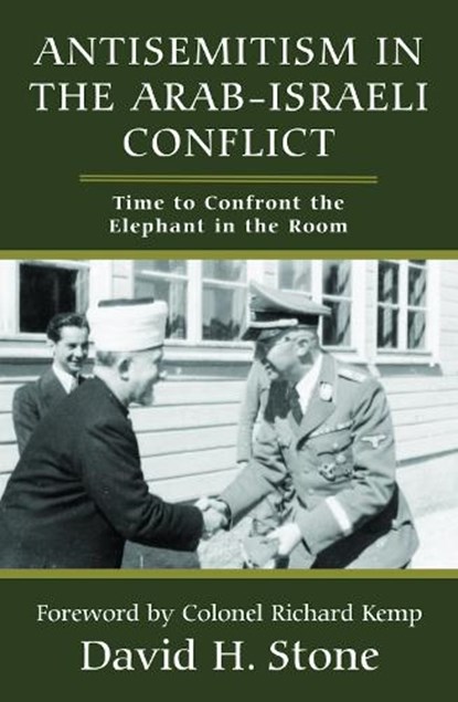 Antisemitism in the Arab-Israeli Conflict, David H. Stone - Paperback - 9781803710549