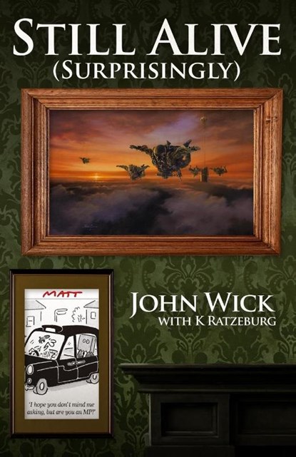 Still Alive (Surprisingly), John Wick with K Ratzeburg - Paperback - 9781803781280
