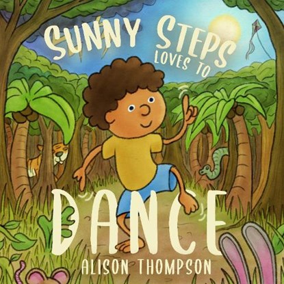 Sunny Steps Loves To Dance, Alison Thompson - Paperback - 9781803781754