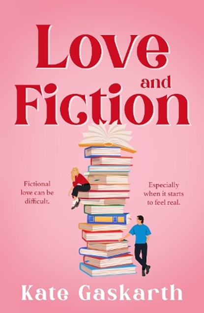 Love and Fiction, Kate Gaskarth - Paperback - 9781803783390