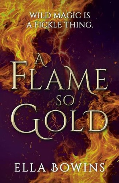 A Flame So Gold, Ella Bowins - Paperback - 9781803783987