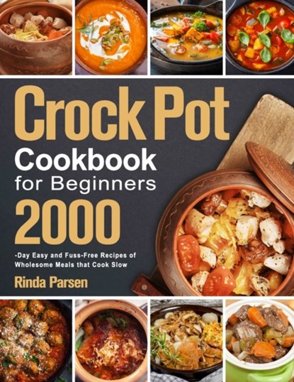 Crock Pot Cookbook for Beginners, Rinda Parsen - Paperback - 9781803800356