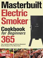 Masterbuilt Electric Smoker Cookbook for Beginners | Taoger Honey | 
