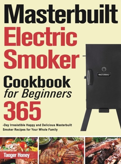 Masterbuilt Electric Smoker Cookbook for Beginners, Taoger Honey - Gebonden - 9781803800608