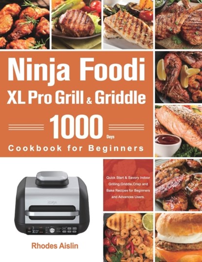 Ninja Foodi XL Pro Grill & Griddle Cookbook for Beginners, Rhodes Aislin - Paperback - 9781803801254