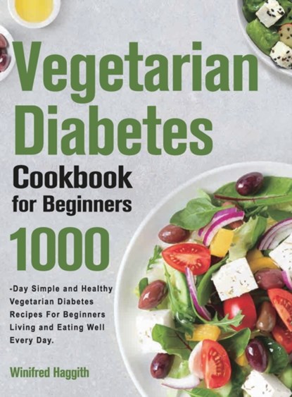 Vegetarian Diabetes Cookbook for Beginners, Winifred Haggith - Gebonden - 9781803801346