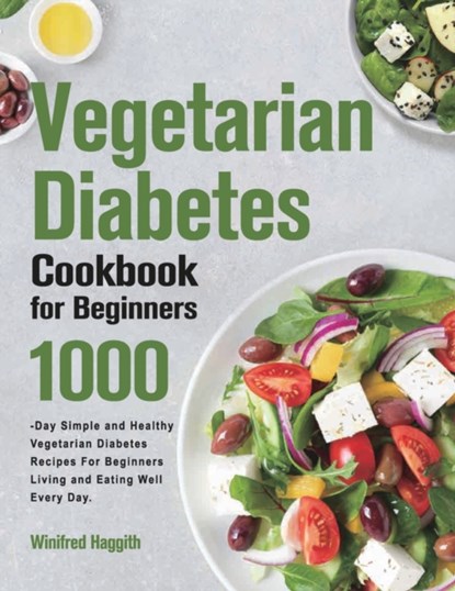 Vegetarian Diabetes Cookbook for Beginners, Winifred Haggith - Paperback - 9781803801353