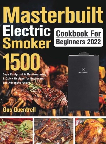 Masterbuilt Electric Smoker Cookbook for Beginners 2022, Gus Quentrell - Gebonden - 9781803801940
