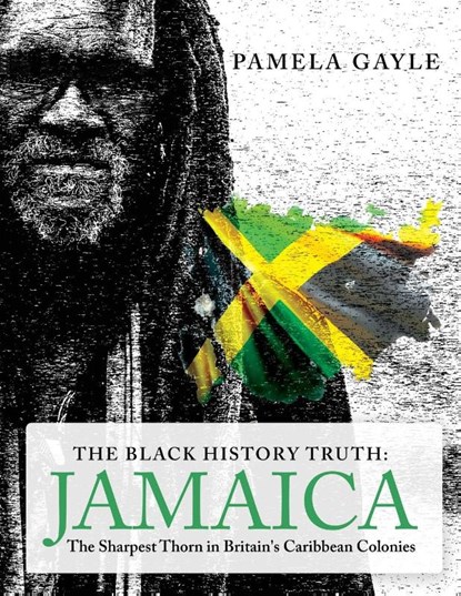 The Black History Truth - Jamaica, Pamela Gayle - Paperback - 9781803810164