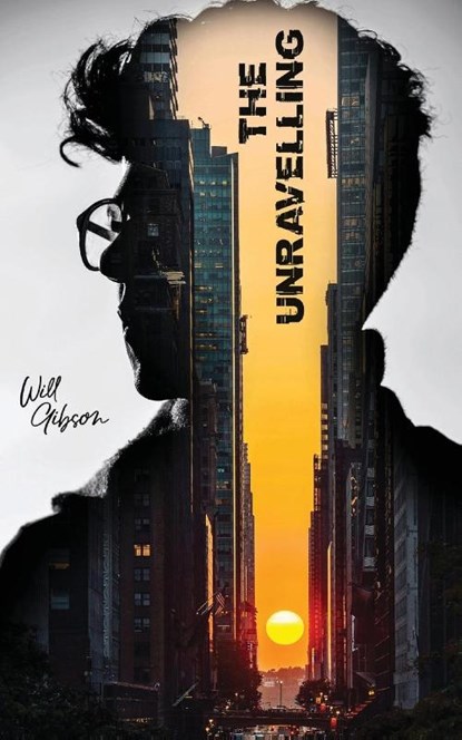 The Unravelling, Will Gibson - Paperback - 9781803816746