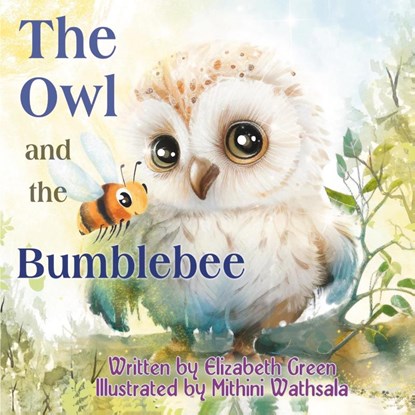 The Owl and the Bumblebee, Elizabeth Green - Paperback - 9781803818443