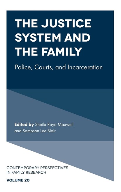 The Justice System and the Family, SHEILA ROYO (MICHIGAN STATE UNIVERSITY,  USA) Maxwell ; Sampson Lee (The State University of New York (Buffalo), USA) Blair - Gebonden - 9781803823607