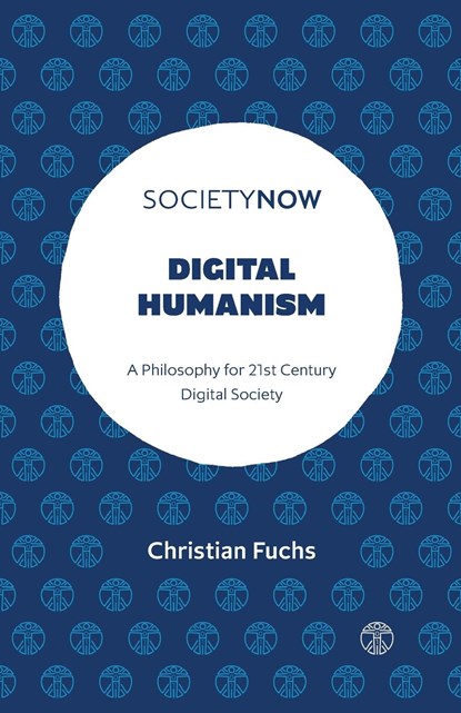 Digital Humanism, CHRISTIAN (PADERBORN UNIVERSITY,  Germany) Fuchs - Paperback - 9781803824222