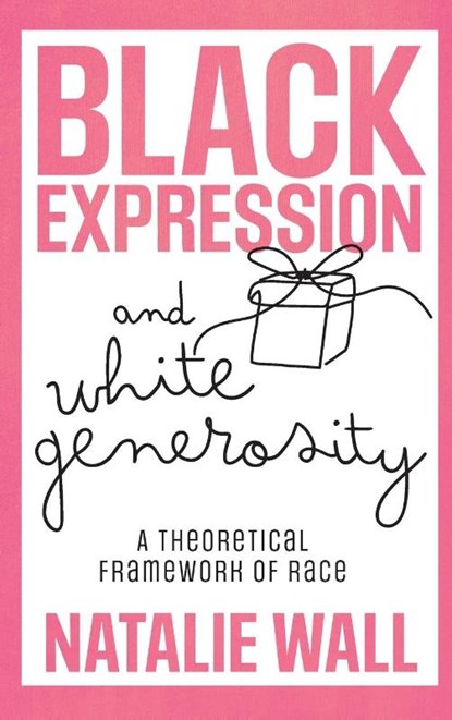Black Expression and White Generosity, Natalie (King's College London Wall - Gebonden - 9781803827582