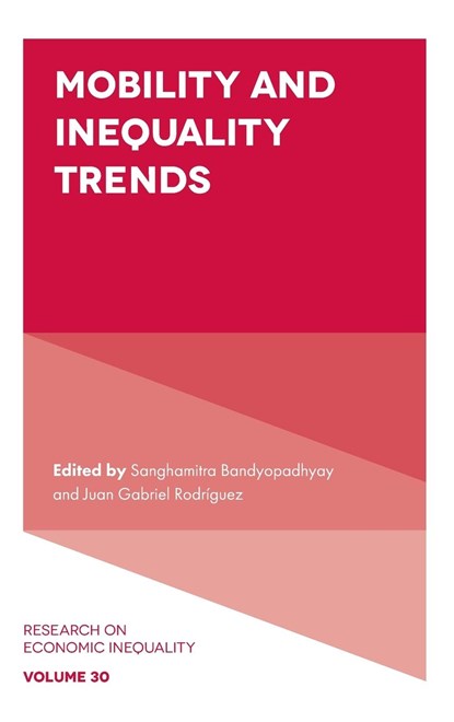 Mobility and Inequality Trends, SANGHAMITRA (QUEEN MARY UNIVERSITY OF LONDON,  UK) Bandyopadhyay ; Juan Gabriel (Universidad Complutense de Madrid, Spain) Rodriguez - Gebonden - 9781803829029