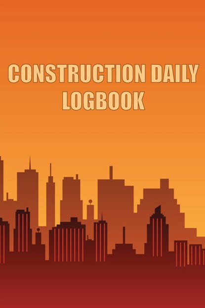 Construction Daily Logbook, Taylor Breston - Paperback - 9781803857251