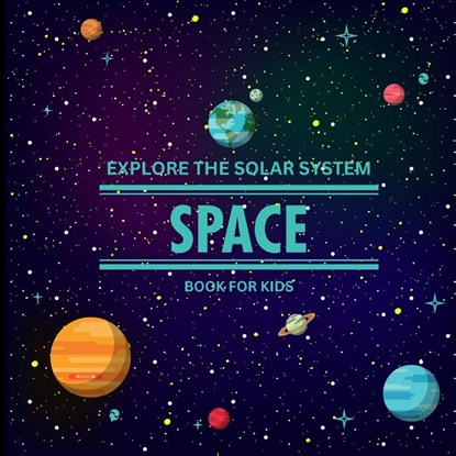 Exploring the Solar System Space Book for Kids, John Peter - Paperback - 9781803859538