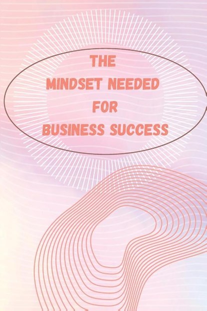 The Mindset Needed for Business Success, Russ West - Paperback - 9781803859873