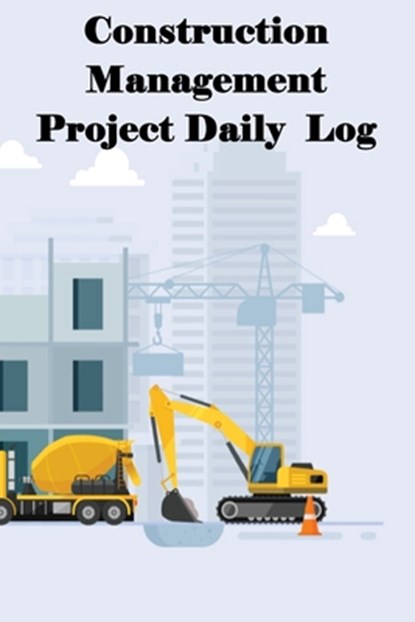 Construction Management Project Daily Log, Rachel Blanket - Paperback - 9781803861029