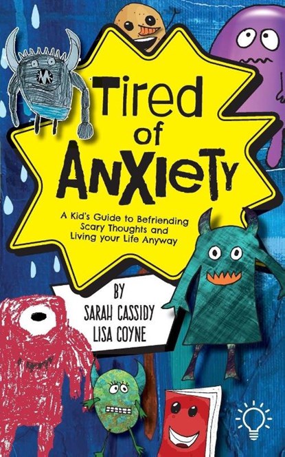 Tired of Anxiety, Sarah Cassidy ; Lisa Coyne - Paperback - 9781803880808