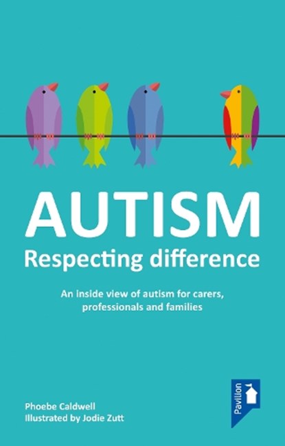 AUTISM: RESPECTING DIFFERENCE, PHOEBE CALDWELL - Paperback - 9781803881577
