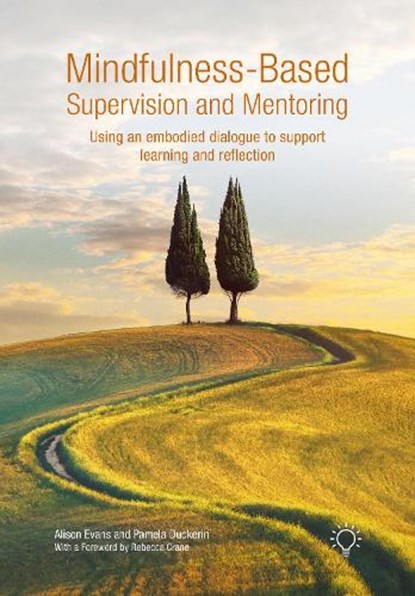 Mindfulness-Based Supervision and Mentoring, Alison Evans ; Pamela Duckerin - Paperback - 9781803883755